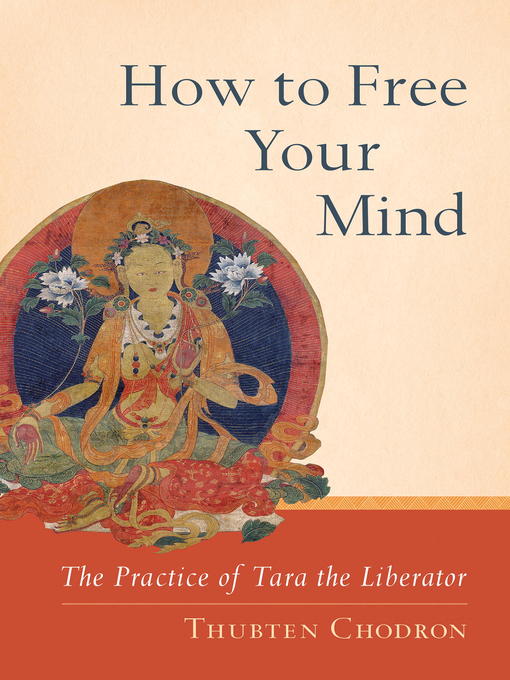 Title details for How to Free Your Mind by Thubten Chodron - Wait list